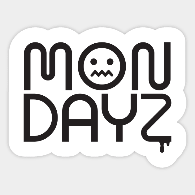 MONDAYZ 1 Sticker by j3productions